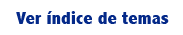 Ver &Iacute;ndice de Temas
